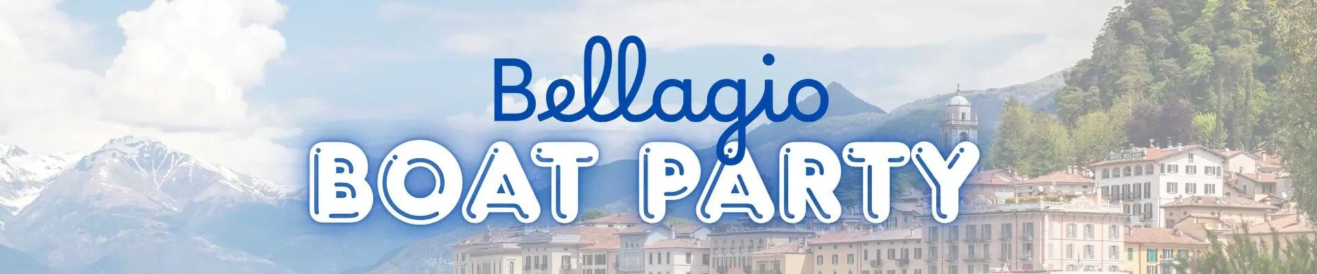 FESTA IN BARCA PRIVATA – PARTENZA DA BELLAGIO