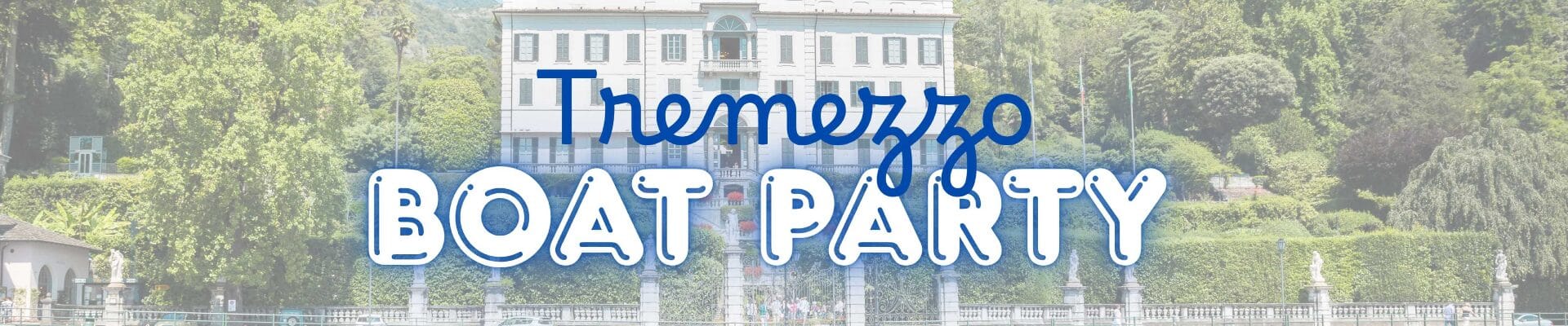 FESTA IN BARCA PRIVATA – PARTENZA DA TREMEZZO
