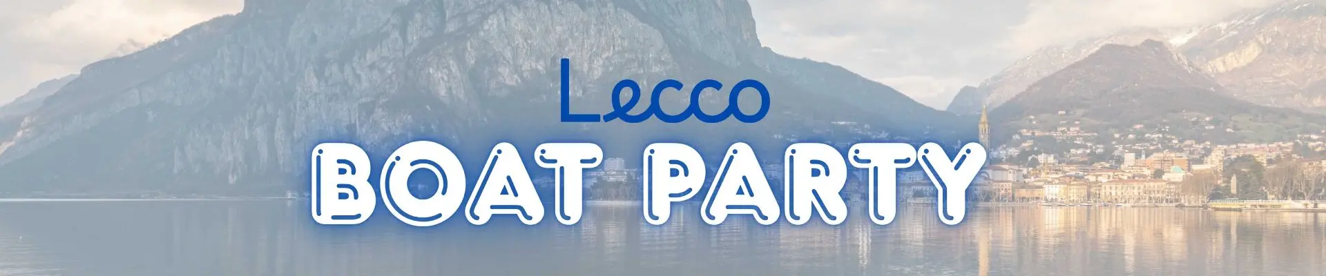 PRIVATE BOAT PARTY – DEPARTURE FROM LECCO